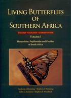 Living Butterflies of Southern Africa. Biology, Ecology, Conservation. Vol. 1: Hesperiidae, Papilionidae and Pieridae of South Africa