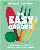 The Easy Garden: Month-by-Month Advice to Improve Your Outside Space
