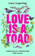 Love is a Toad: Exploring our relationship with nature
