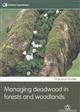 Managing deadwood in forests and woodlands