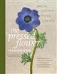 The Pressed Flower Handbook:  Grow, Gather, Press, Create