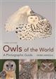 Owls of the World: A Photographic Guide