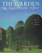 The Garden, An English Love Affair: One Thousand Years of Gardening
