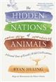 The Hidden Nations of Animals: A Grand Tour of Earth's Wild Civilizations