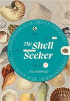 The Shell Seeker: Encounters with Thirty Seashells