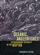 Oceanic Anglerfishes: Extraordinary Diversity in the Deep Sea
