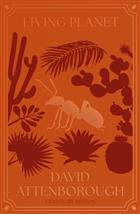 Living Planet: The Web of Life on Earth Centenary Edition
