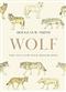 Wolf: The Illustrated Biography