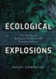 Ecological Explosions: The History of Biological Invasions and Invasion Science