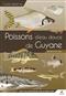Guide expert des Poissons d'eau douce de Guyane