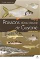 Guide expert des Poissons d'eau douce de Guyane
