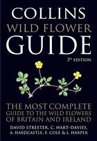 Collins Wild Flower Guide: The Most Complete Guide to the Wild Flowers of Britain and Ireland