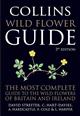 Collins Wild Flower Guide: The Most Complete Guide to the Wild Flowers of Britain and Ireland
