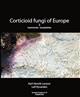 Corticioid Fungi of Europe Vol. 2: Hastodontia - Quasiphlebia (Synopsis Fungorum Vol. 55)