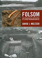 Folsom: New Archaeological Investigations of a Classic Paleoindian Bison Kill