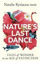Nature's Last Dance: Tales of wonder in an age of extinction