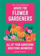 The Little Book of Advice for Flower Gardeners: All of your gardening questions answered