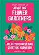 The Little Book of Advice for Flower Gardeners: All of your gardening questions answered