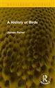 A History of Birds: (Routledge Revivals)