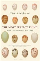 The Most Perfect Thing: Inside (and Outside) a Bird's Egg