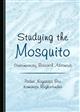Studying the Mosquito: Contemporary Research Advances