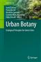 Urban Botany: Ecological Principles for Green Cities