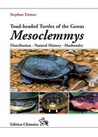 Toad-headed Turtles of the Genus Mesoclemmys: Distribution, Natural History, Husbandry