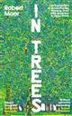 In Trees: An Exploration of Ancient Living Wisdom, From Wild Branches to Deep Roots