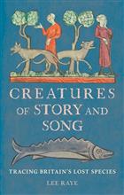 Creatures of Story and Song: Tracing Britain's Lost Species