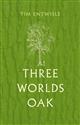 Three Worlds Oak