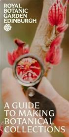 A Guide to Making Botanical Collections