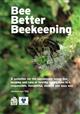 Bee Better Beekeeping: A guideline for the sustainable honey bee keeping and care of healthy honey bees in a responsible, thoughtful, studied and easy way