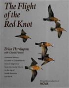 The Flight of the Red Knot: A natural history account of a small bird's annual migration from the Arctic Circle to the tip of South America and back