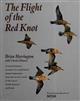 The Flight of the Red Knot: A natural history account of a small bird's annual migration from the Arctic Circle to the tip of South America and back
