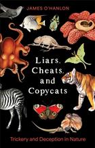 Liars, Cheats, and Copycats: Trickery and Deception in Nature