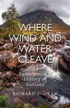 Where Wind and Water Cleave: An Environmental History of Scotland