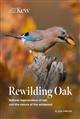 Rewilding Oak: Natural regeneration of oak and the nature of the wildwood.