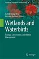 Wetlands and Waterbirds: Ecology, Conservation, and Habitat Management