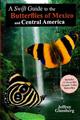 A Swift Guide to the Butterflies of Mexico and Central America