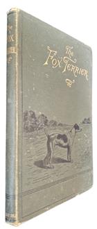 The Fox Terrier; its History, Points, Breeding, Rearing, Preparing for Exhibition, and Coursing (Monographs on British Dogs)