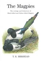 The Magpies: The Ecology and Behaviour of Black-billed and Yellow-billed Magpies