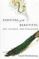 Survival of the Beautiful: Art, Science, and Evolution