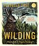 Wilding: How to Bring Wildlife Back - an Illustrated Guide