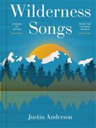 Wilderness: Nature’s hidden sounds and what they teach us about the wild