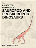 The Princeton Field Guide to Sauropod and Prosauropod Dinosaurs