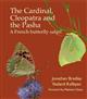 The Cardinal, Cleopatra and the Pasha: A French butterfly safari