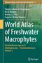World Atlas of Freshwater Macrophytes: Dicotyledonous species II (Molluginaceae - Tetrachondraceae) - Volume 2