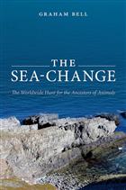 The Sea-Change: The Worldwide Hunt for the Ancestors of Animals
