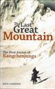 The Last Great Mountain: The First Ascent of Kangchenjunga
