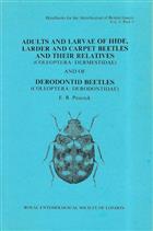Adults and Larvae of Hide, Larder and Carpet Beetles and their relatives (Coleoptera: Dermestidae) and of Derodontid Beetles (Coleoptera: Derodontidae) (Handbooks for the Identification of British Insects 5/3)